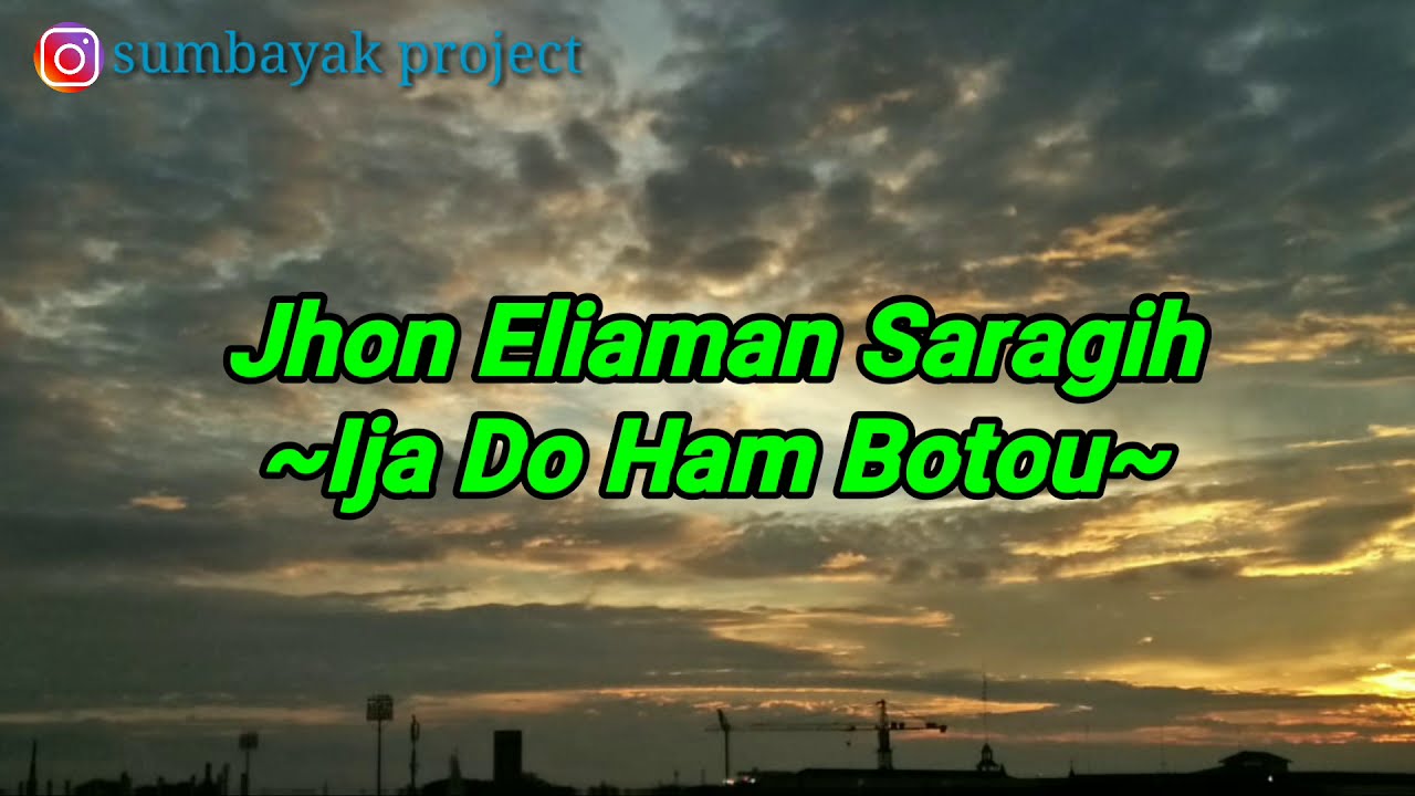Jhon Eliaman Saragih ~ Ija do Ham Botou Lirik ~