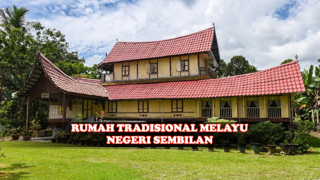 Senibina Rumah Tradisional Melayu Negeri Sembilan | Malay Traditional House