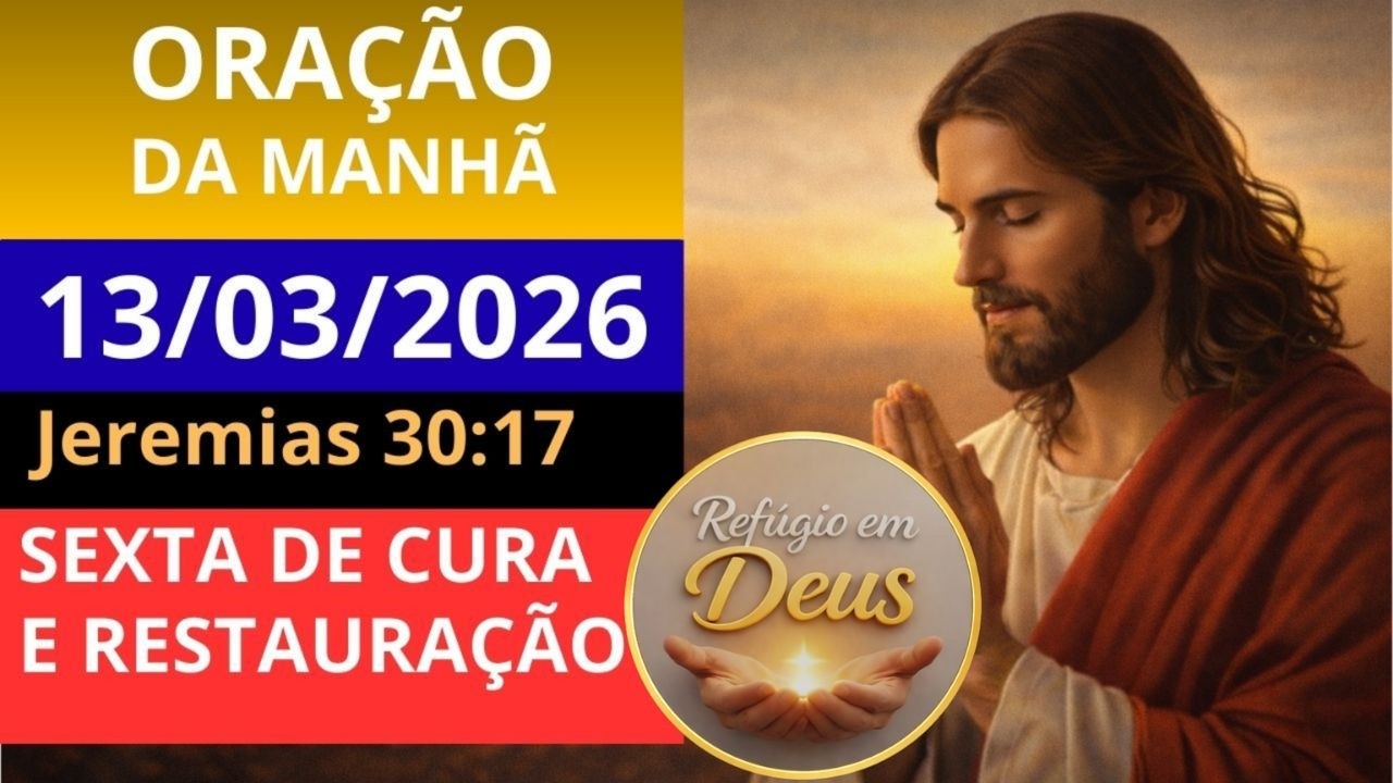 ORA&Ccedil;&Atilde;O DA MANH&Atilde; DE HOJE, SEXTA-FEIRA DA CURA E RESTAURA&Ccedil;&Atilde;O | ORA&Ccedil;&Atilde;O PODEROSA PELA CURA E RESTAURA&Ccedil;&Atilde;O