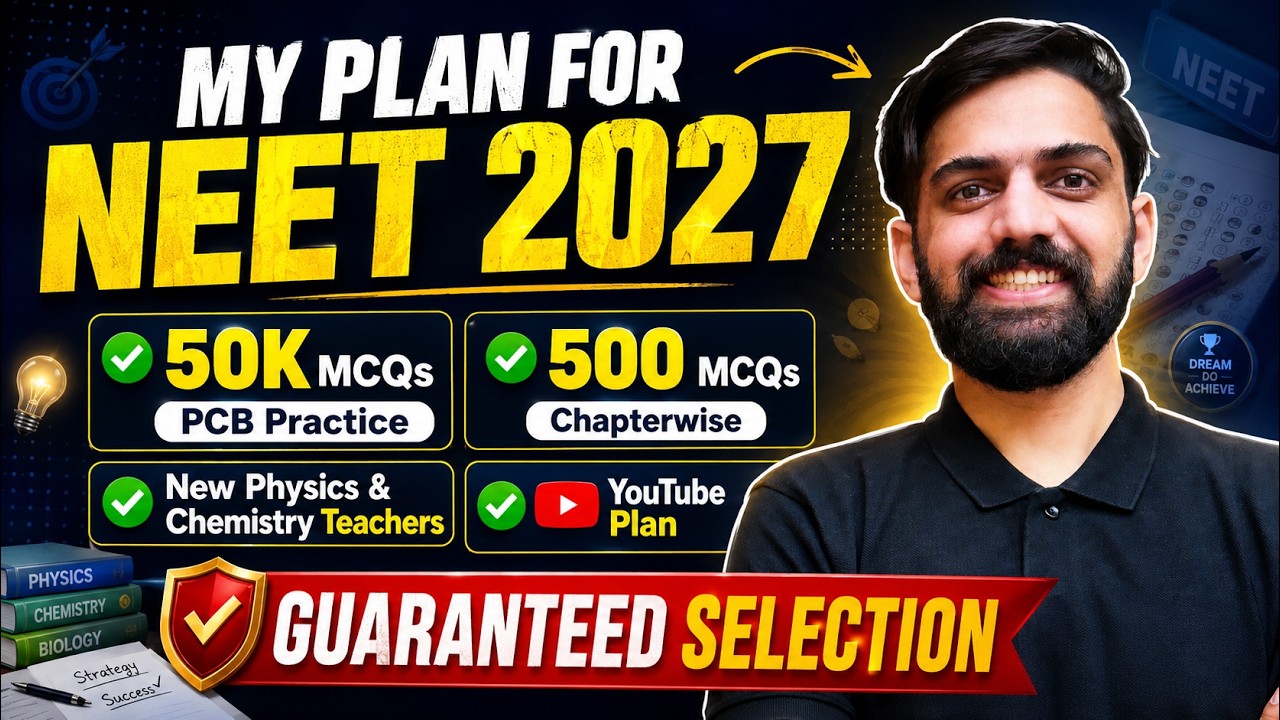 My Plan for NEET 2027 Students | 50,000 MCQs, New Teachers & Complete YouTube Roadmap