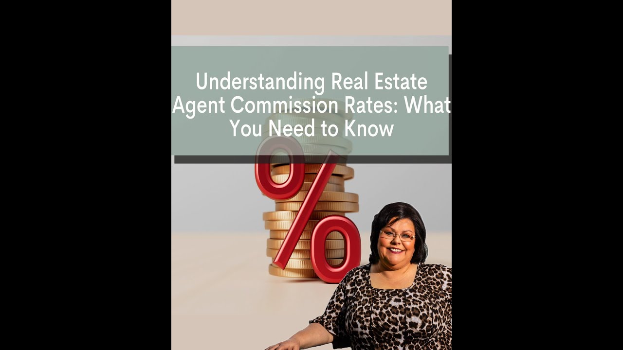 Understanding Real Estate Commission Rates: What You Need to Know