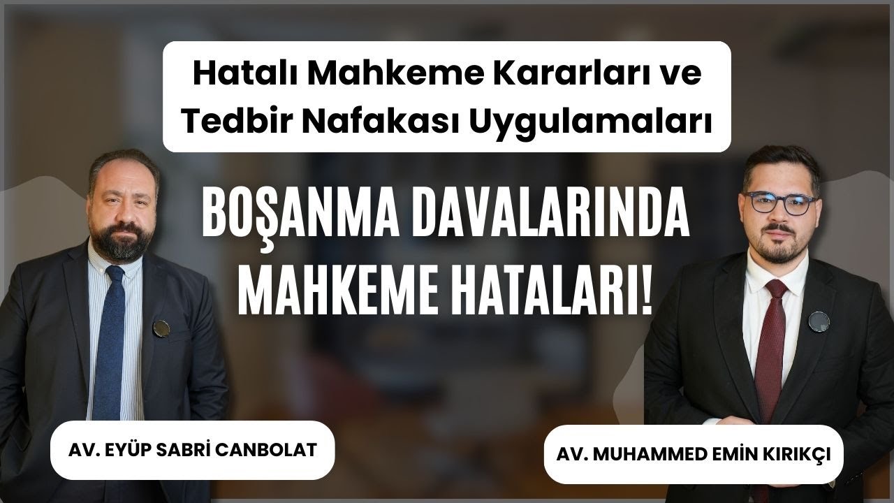 Hatalı Mahkeme Kararları ve Tedbir Nafakası Uygulamaları | Hukuk Davaları #4