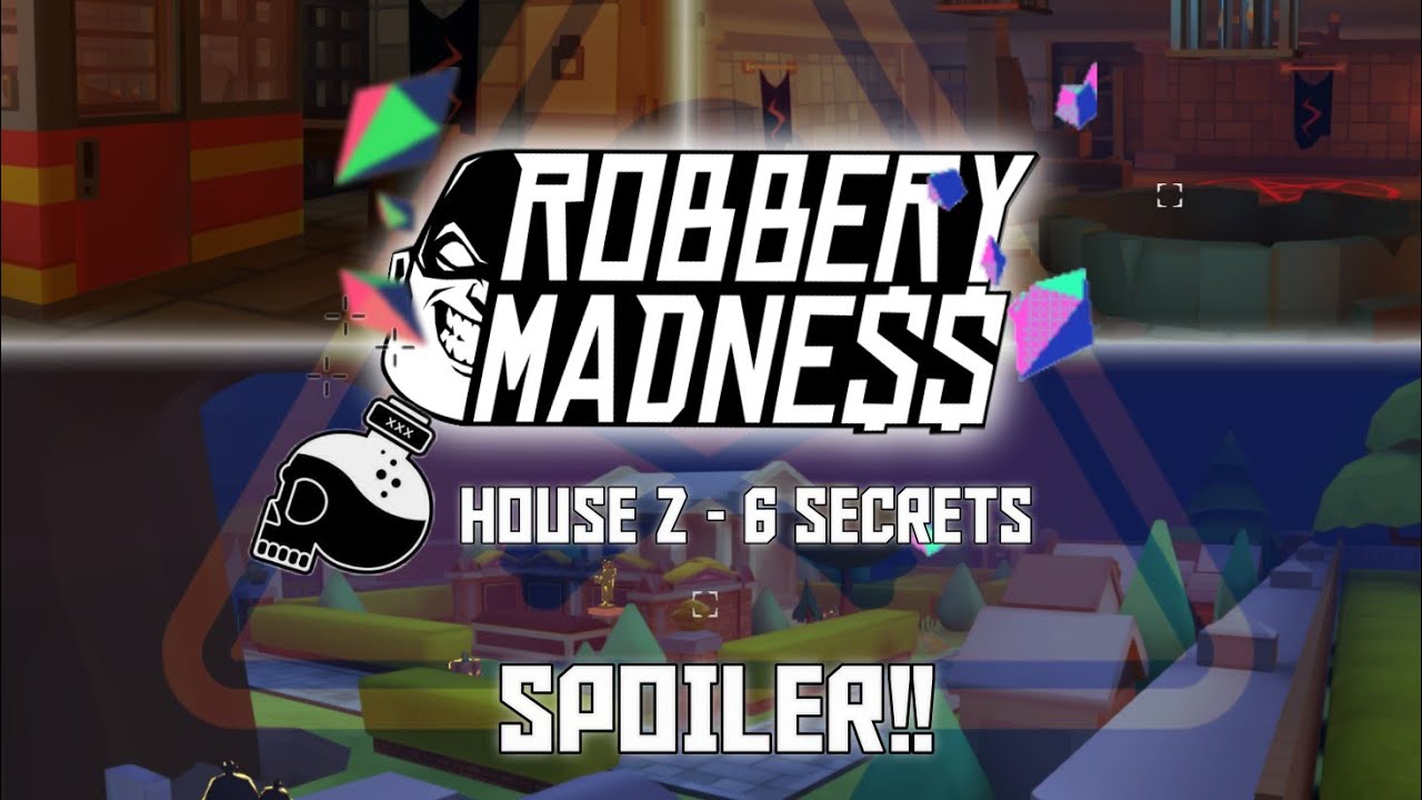 Robbery Madness 2: House Z ALL SECRETS! «Tio Uzumaki Games»