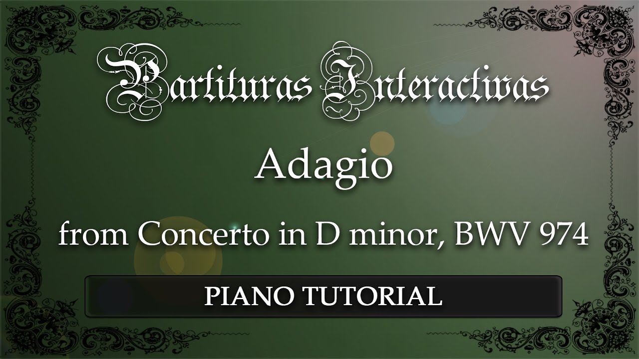 How to play piano: adagio from Concerto in D minor BWV 974 PIANO TUTORIAL - A. Marcello, J. S. Bach.