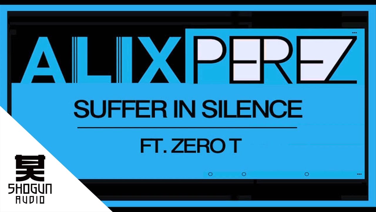 Alix Perez - Suffer in Silence ft. Zero T