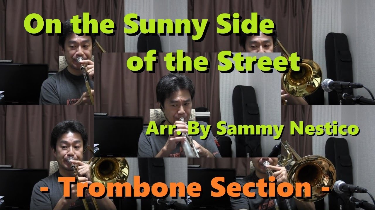 2022/7/26 On the Sunny Side of the Street - arr. by Sammy Nestico - (Trombone Section)