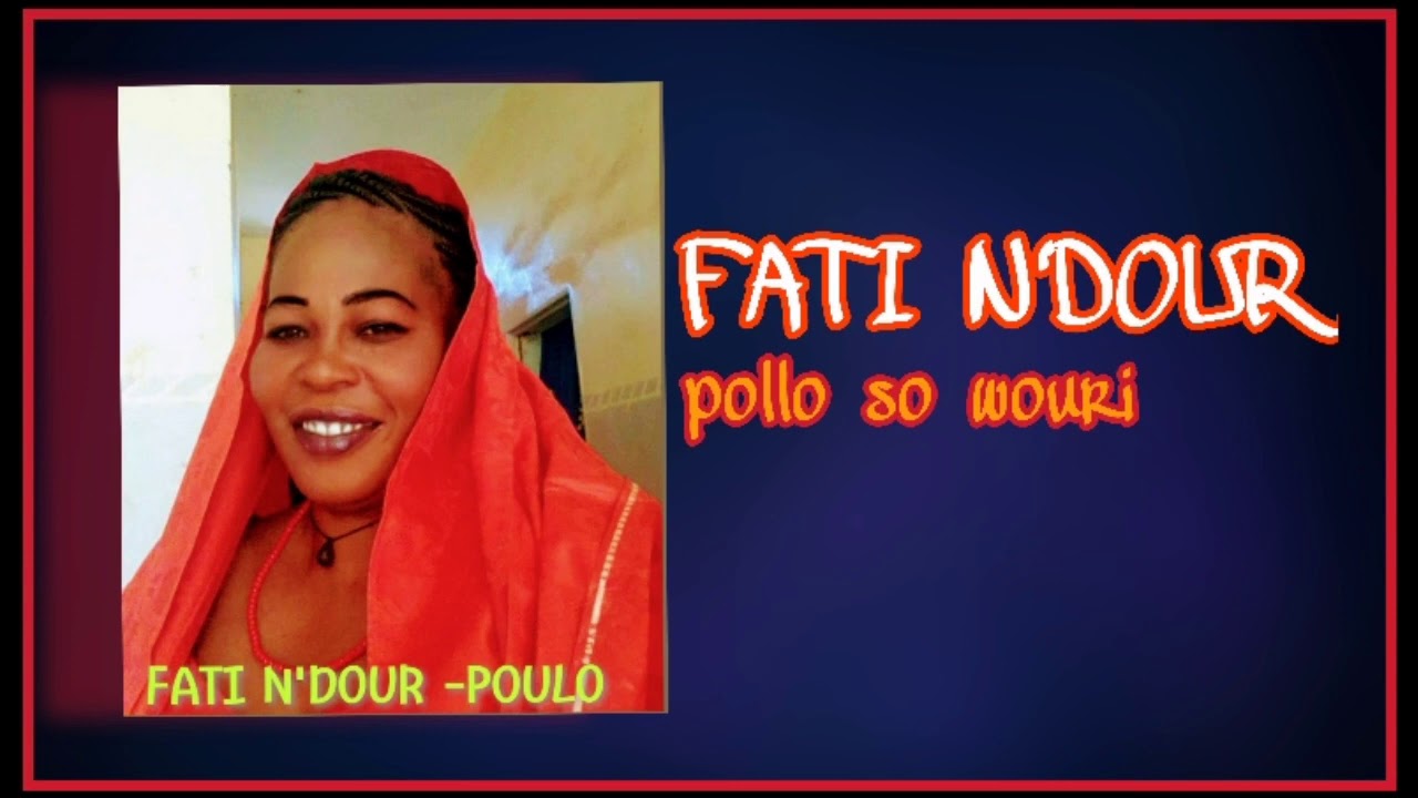 Fati Ndour poulo so wouri