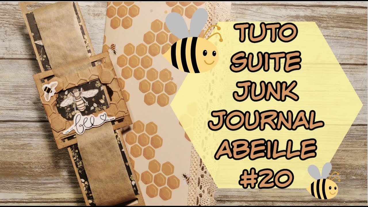 SUITE  Pages du JUNK JOUNAL Abeille ensemble 100% ACTION !!! #20