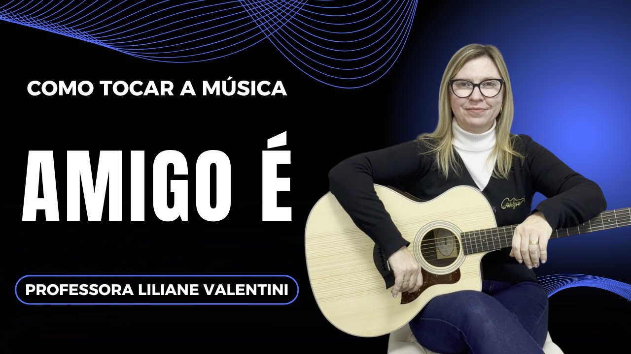 Como tocar a Música Amigo É