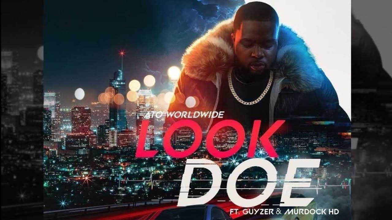 ATO Worldwide - Look Doe Ft. Guyzer & Murdock HD  (Official Music Video)