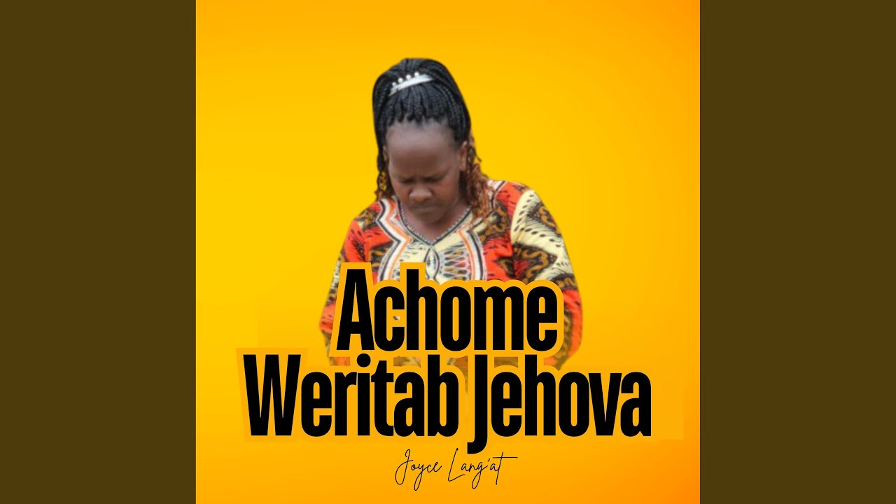 Achome Weritab Jehova