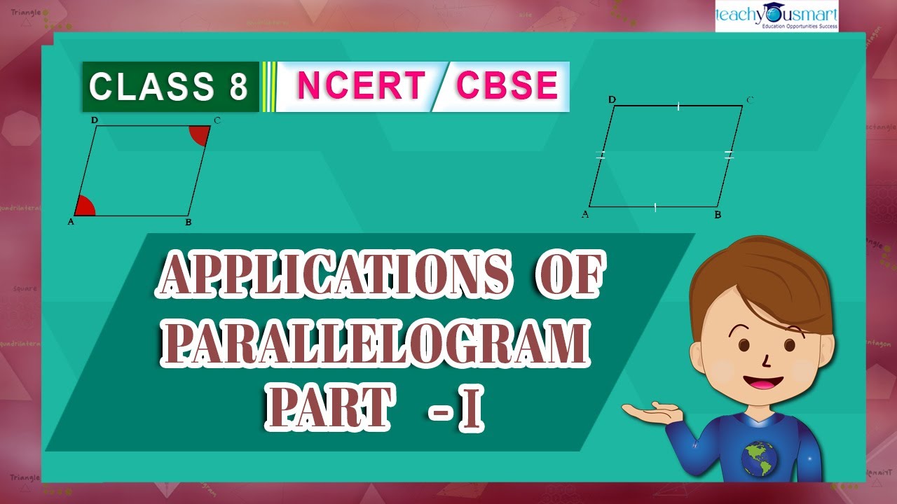 Understanding Quadrilaterals | Application Of  Properties Of Parallelogram- Part1| #ncert | #class8