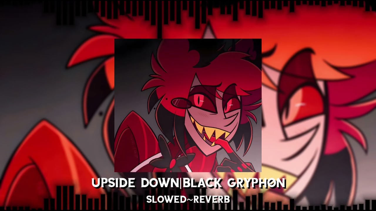 UpsideDown | Black Gryph0n ( Slowed )