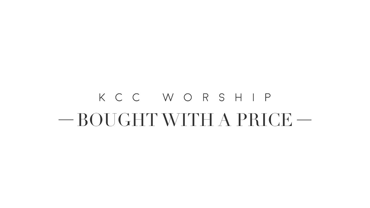KCC Worship - Bought With A Price (Official Lyric Video)