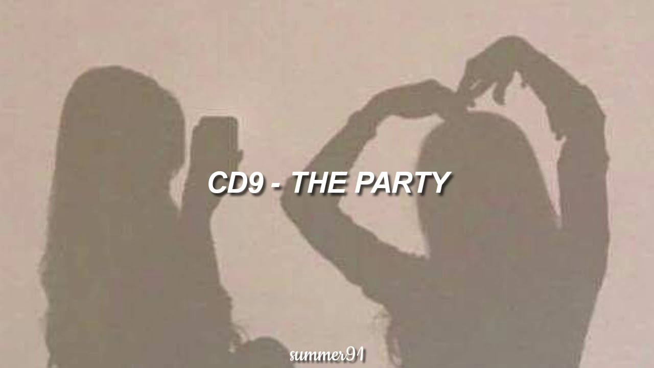 CD9 - The Party || Letra
