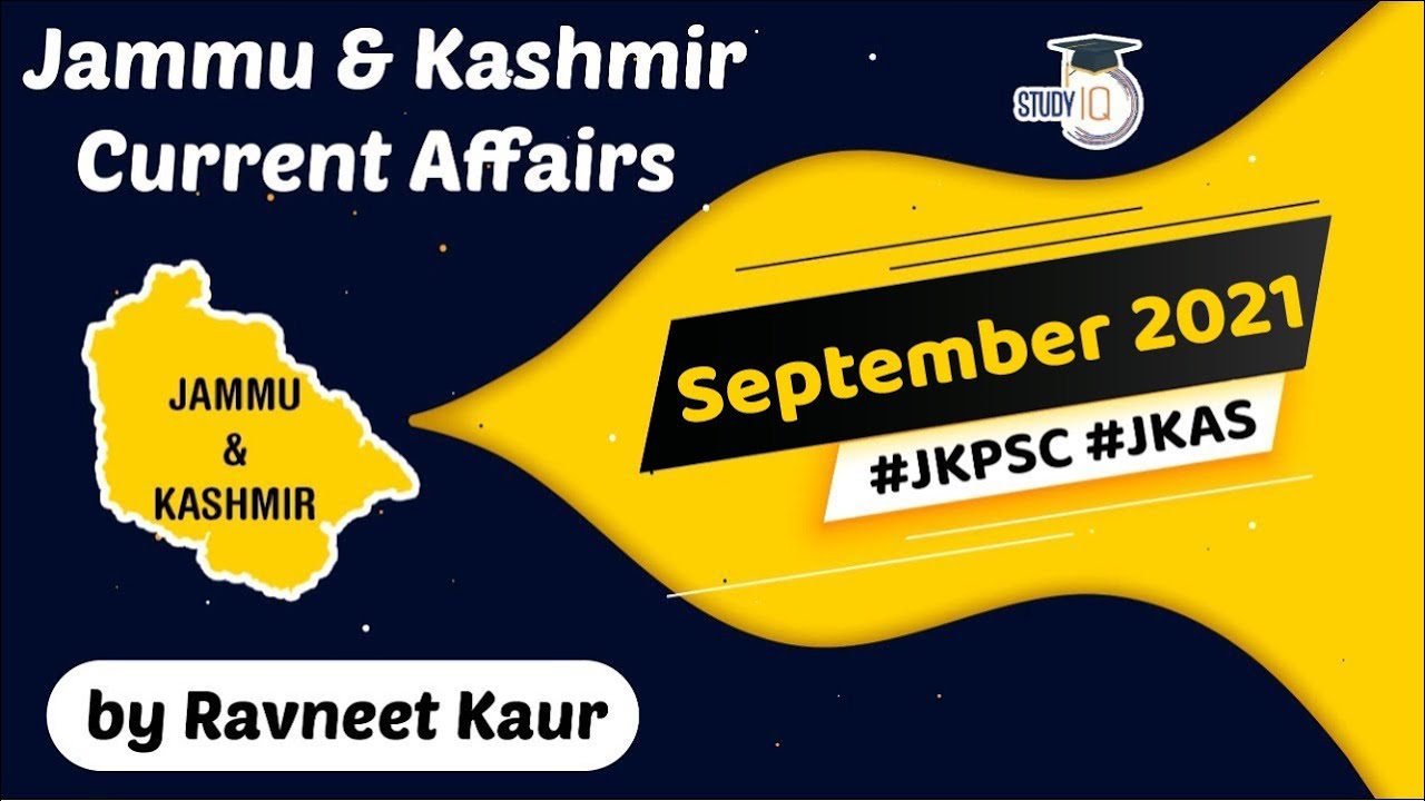 Jammu and Kashmir Current Affairs - September 2021 for J&K Civil Services JKPSC JKAS J&K Police
