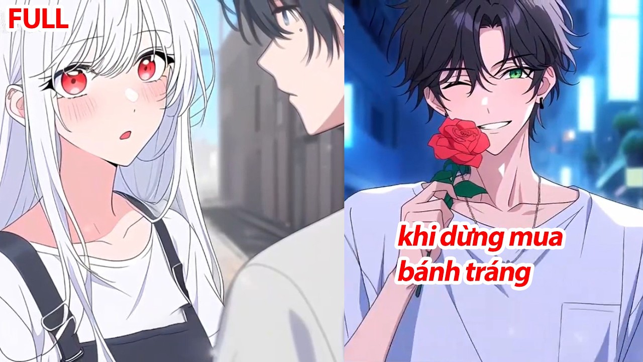 FULL Khi Ai Cũng Nghĩ Tôi Cứu Rỗi Cô Nàng YAN, Thì Tôi Lại Mua Bánh Tráng Của Cô Ấy Suốt 3 Tháng