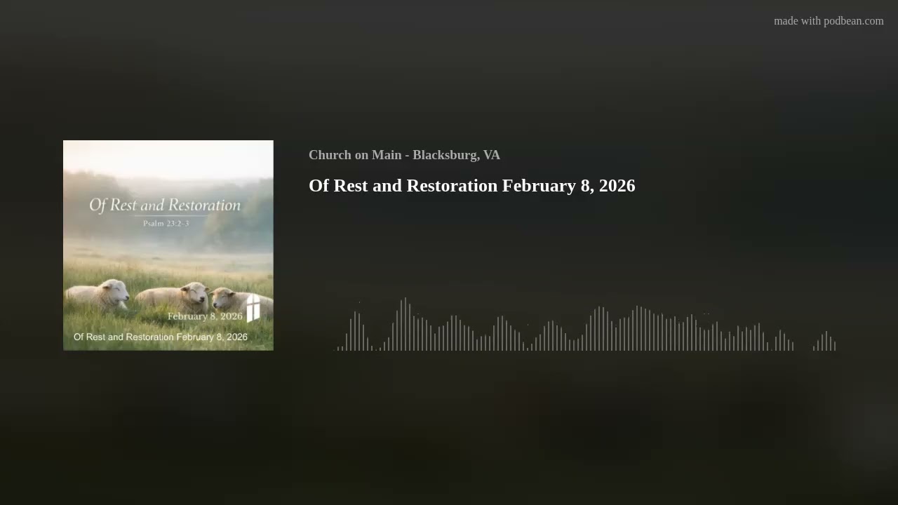 Of Rest and Restoration February 8, 2026