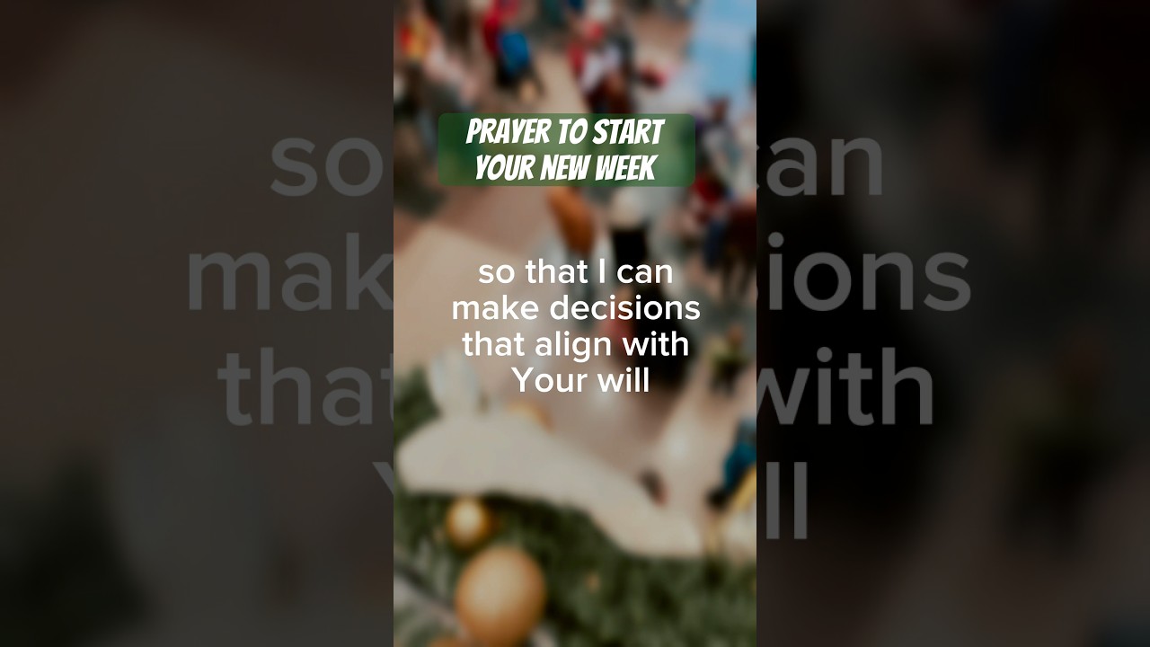 Prayer to start your new week