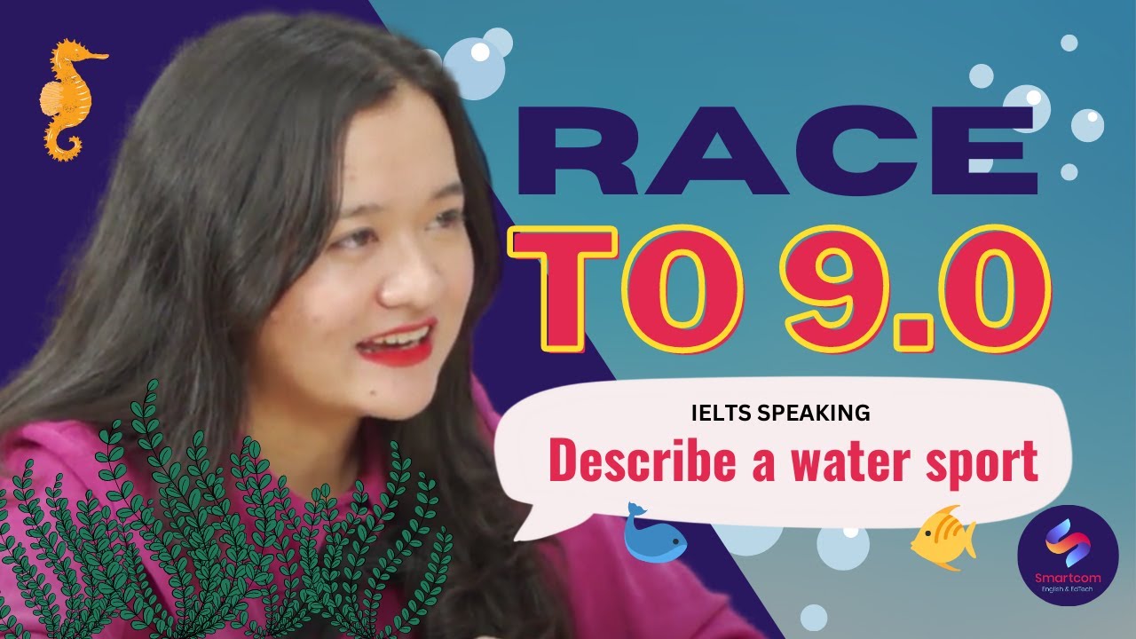 RACE TO 9.0 - Describe a water sport - IELTS Speaking part 2