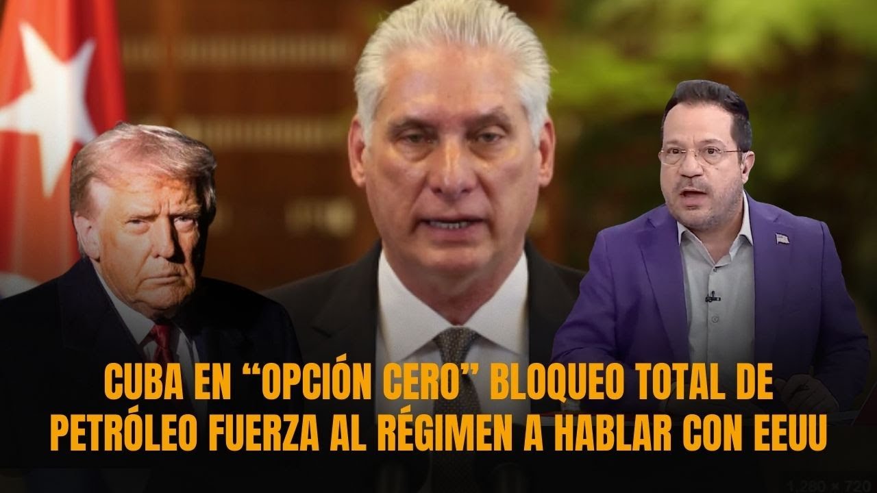 CUBA EN “OPCIÓN CERO” Bloqueo TOTAL de petróleo fuerza al régimen a hablar con EEUU | Sánchez Grass