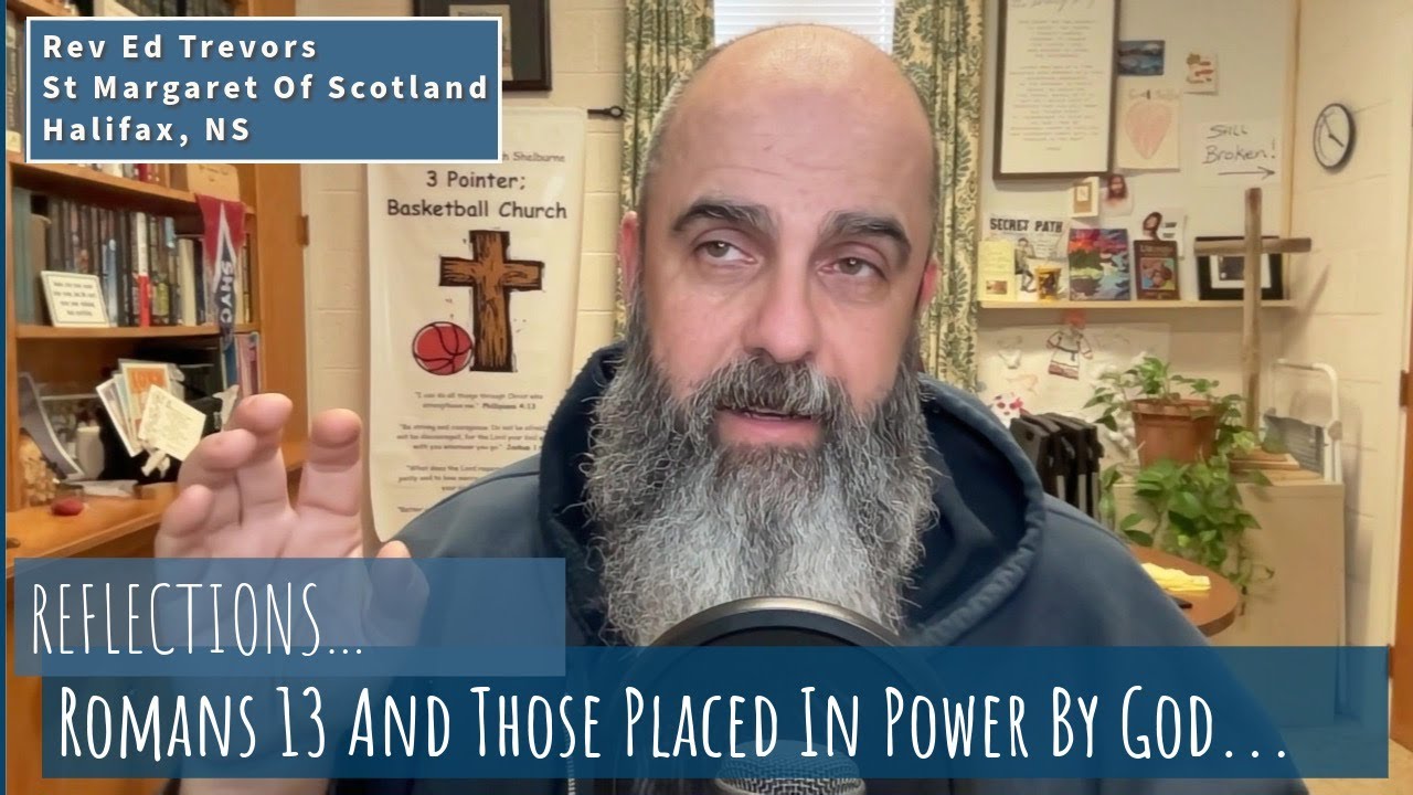 Romans 13 And Those Placed In Power By God...