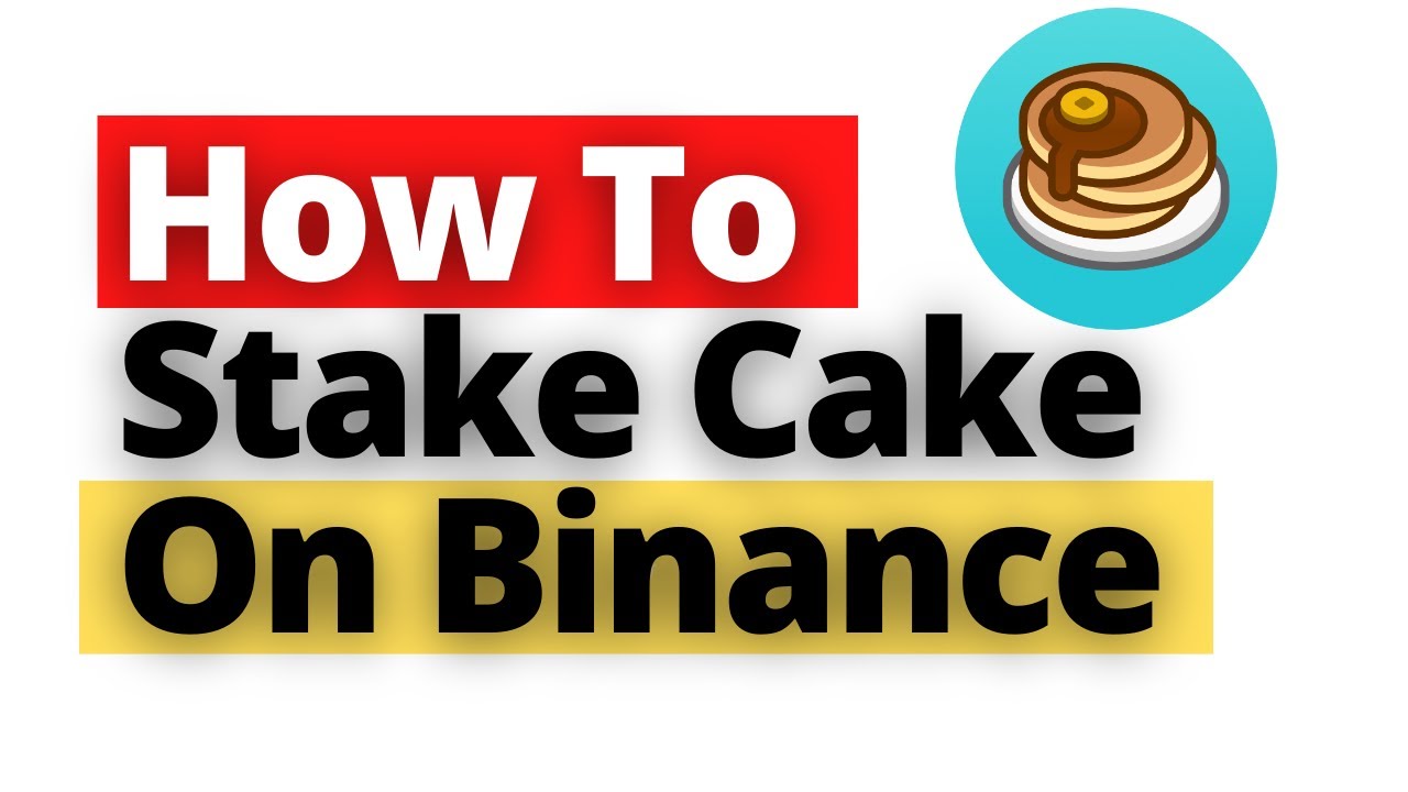 How To Stake Cake Token On Binance And Earn A Daily Yield