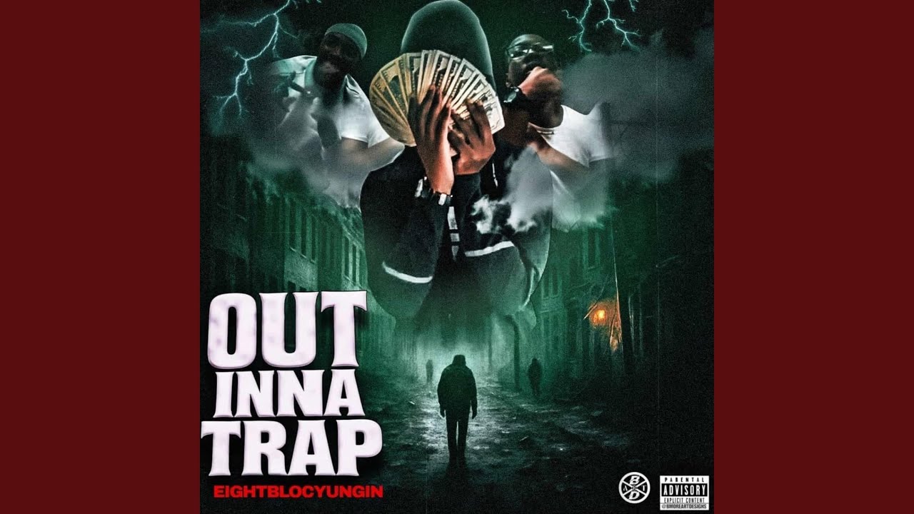 Out inna trap (feat. eightblocyungin)