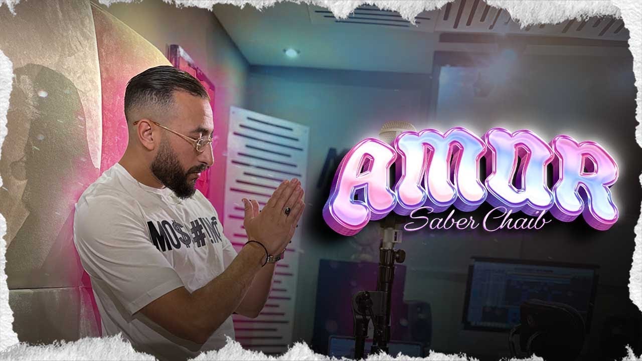 Saber Chaib - AMOR (EXCLUSIVE Music Video)  | 2023