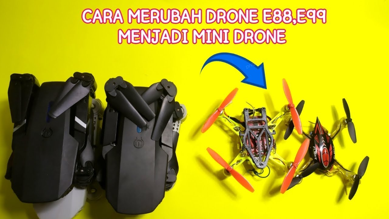 CARA MERUBAH DRONE E88,E99 MENJADI MINI DRONE