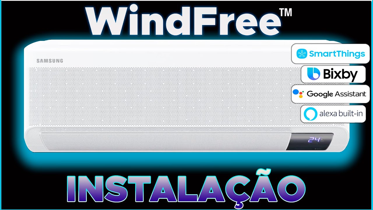 Instalação Passo a Passo Samsung WindFree