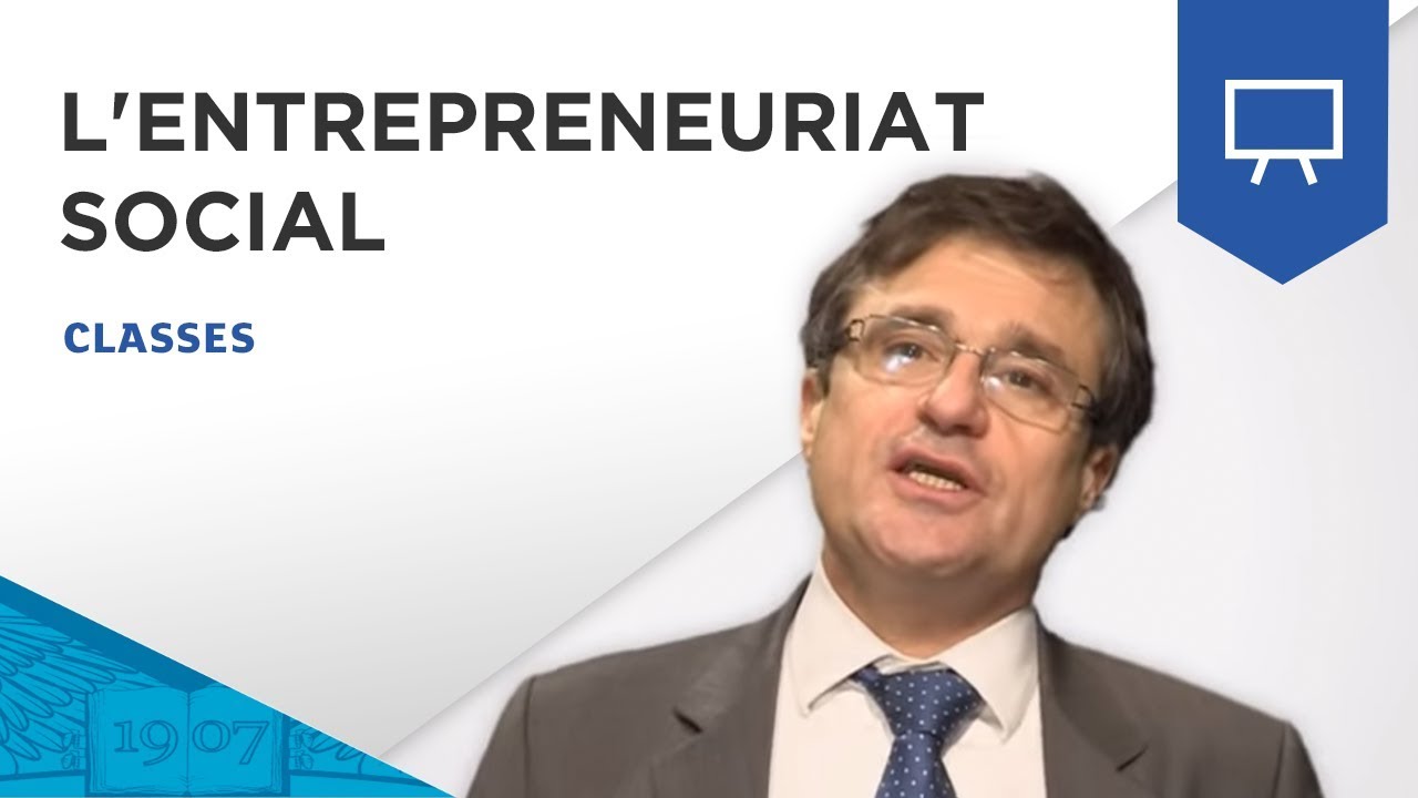 Introduction à l'Entrepreneuriat Social par Thierry Sibieude | ESSEC Classes