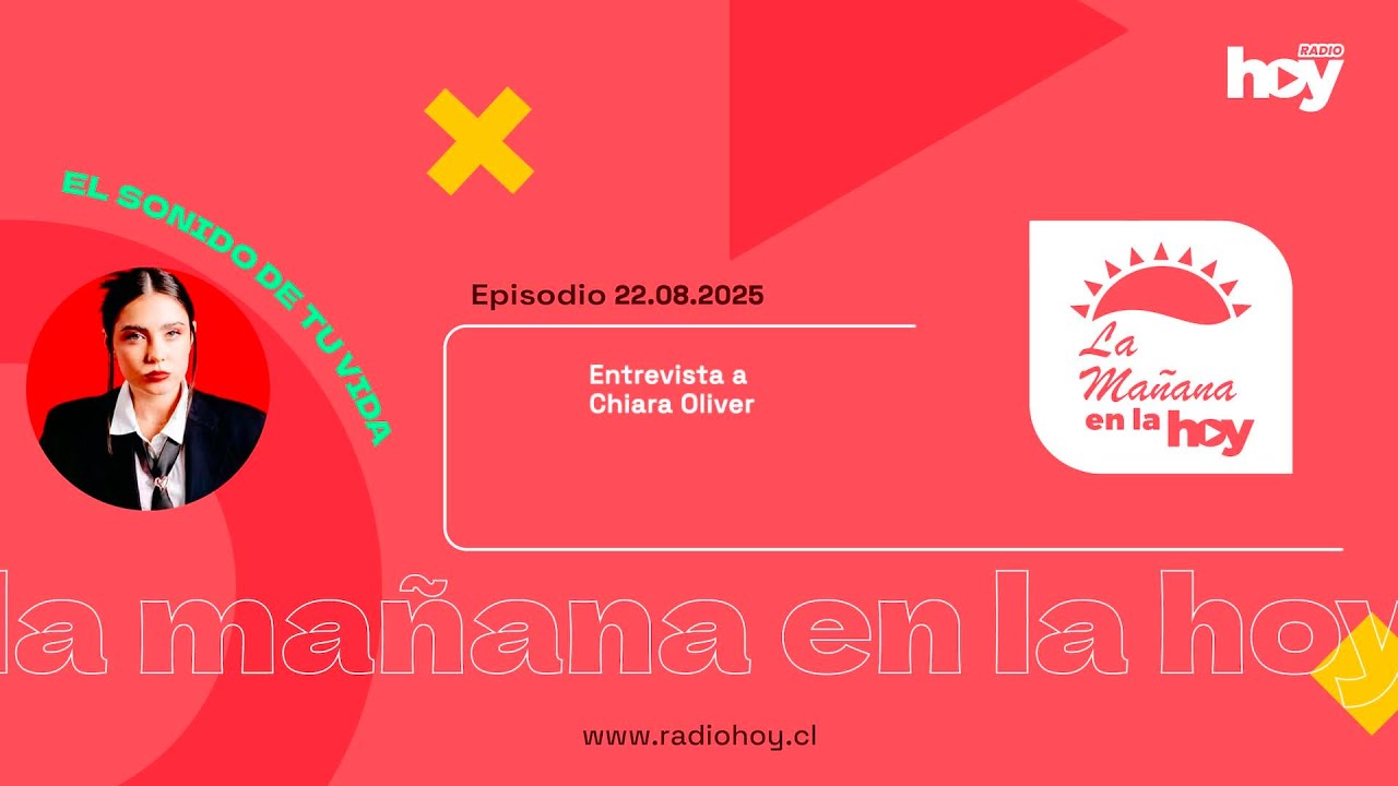 Entrevista a Chiara Oliver | La Mañana en la Hoy 22-08.25
