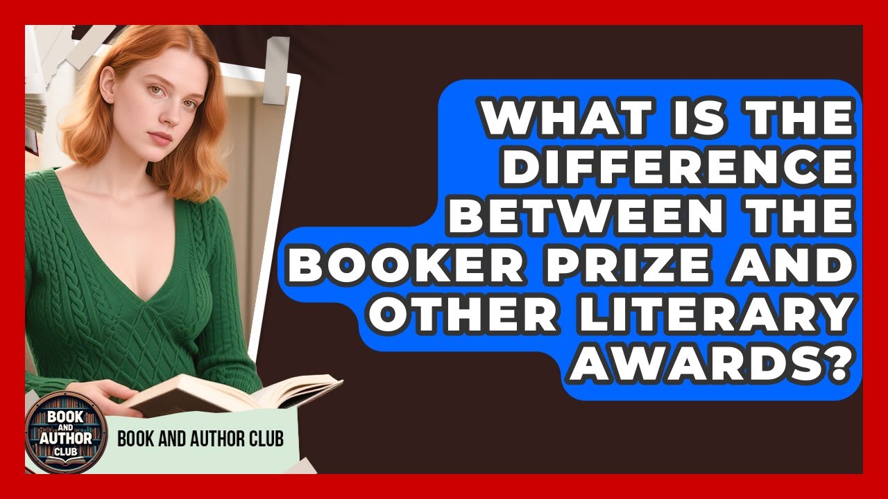 What Is the Difference Between the Booker Prize and Other Literary Awards?