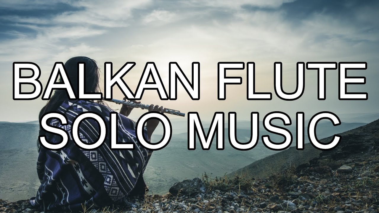 Balkan Flute Solo Music - Background Music For Videos