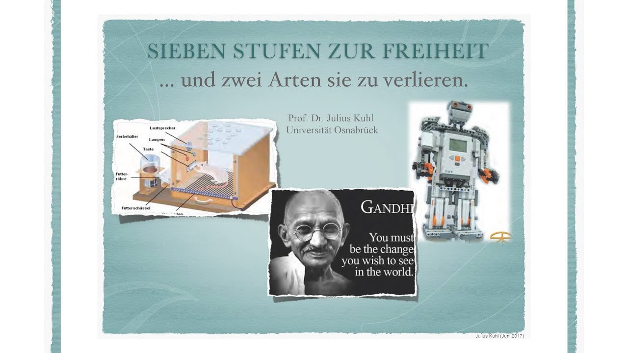 Sieben Stufen zur Freiheit ... und zwei Arten sie zu verlieren - Prof. Dr. Julius Kuhl