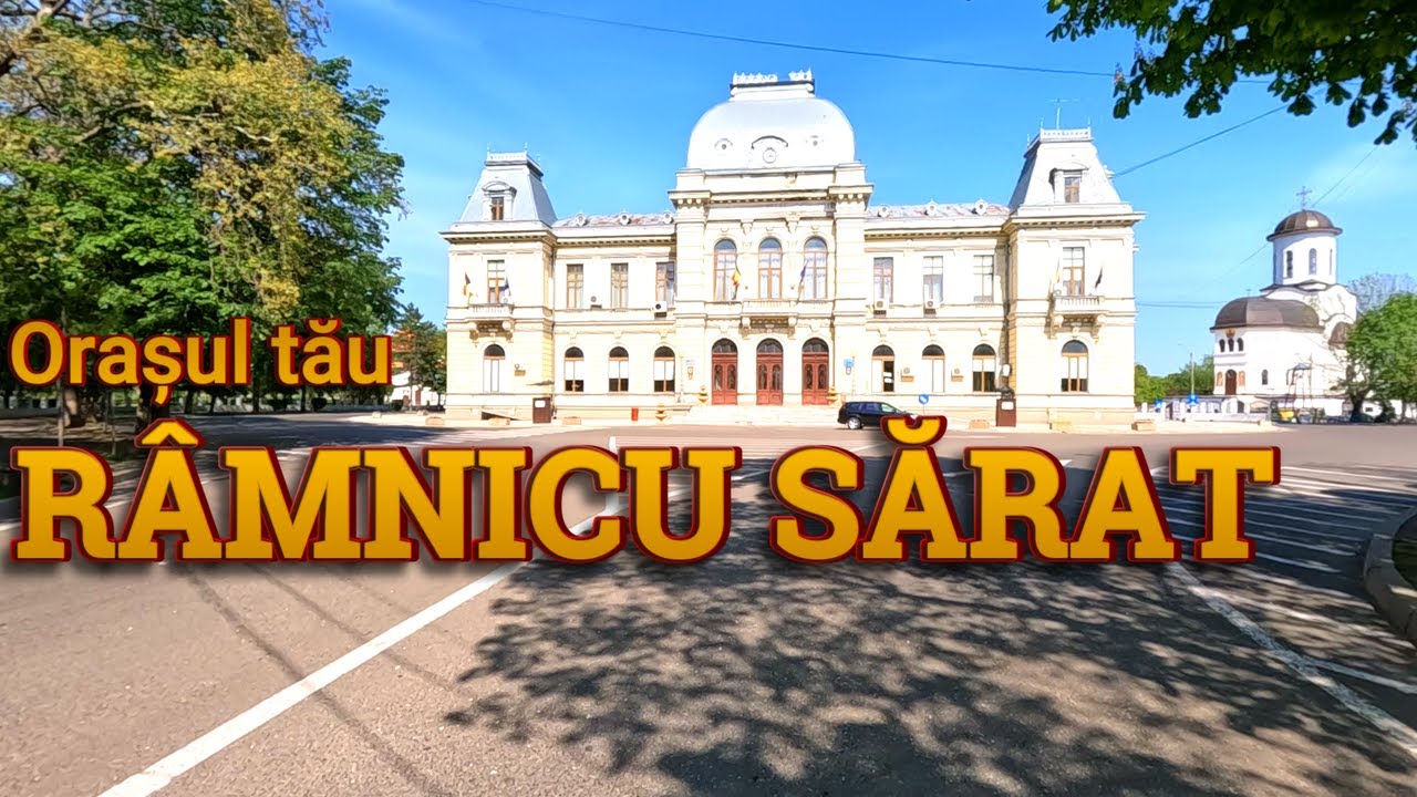 Ep. 131 Orașul tău   -RÂMNICU  SĂRAT