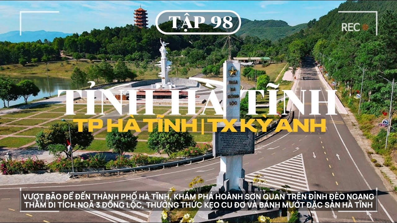 XUYÊN VIỆT - TẬP 98 | TỈNH HÀ TĨNH: ĐÈO NGANG,  DI TÍCH NGÃ 3 ĐỒNG LỘC, KẸO CU ĐƠ VÀ BÁNH MƯỚT