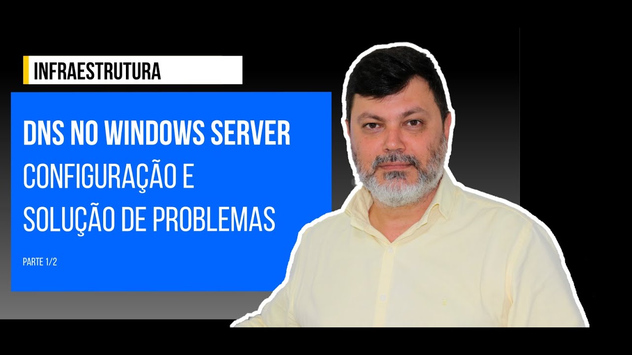 DNS no Windows Server - Parte 1/2