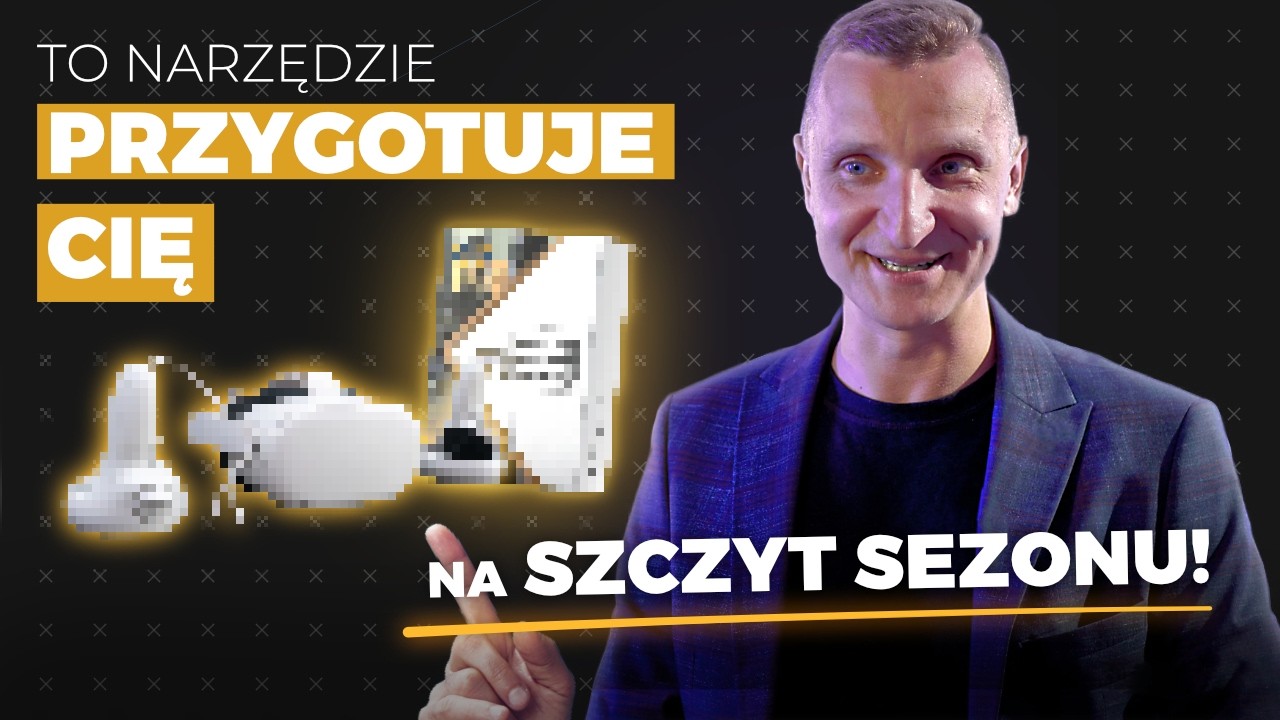 TO NARZĘDZIE przygotuje Cię na SZCZYT SEZONU!