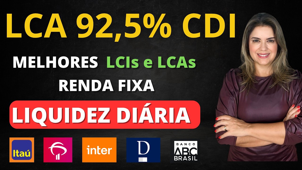 LCA 92,5% CDI! As MELHORES LCIs e LCAs com LIQUIDEZ DI&Aacute;RIA RENDA FIXA! Ita&uacute;, Inter Bradesco Daycoval