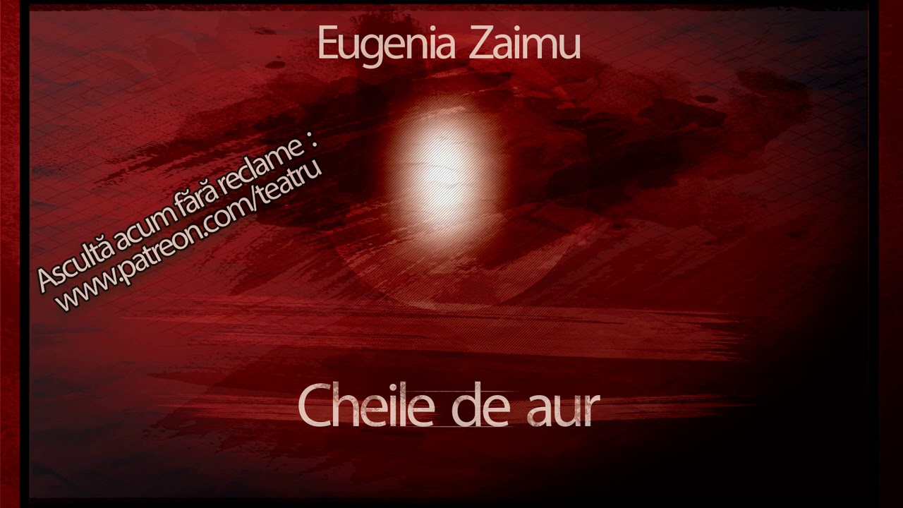Eugenia Zaimu - Cheile de aur (1984) #teatruaudio #teatruonline #teatruradiofonic #teatruvechi