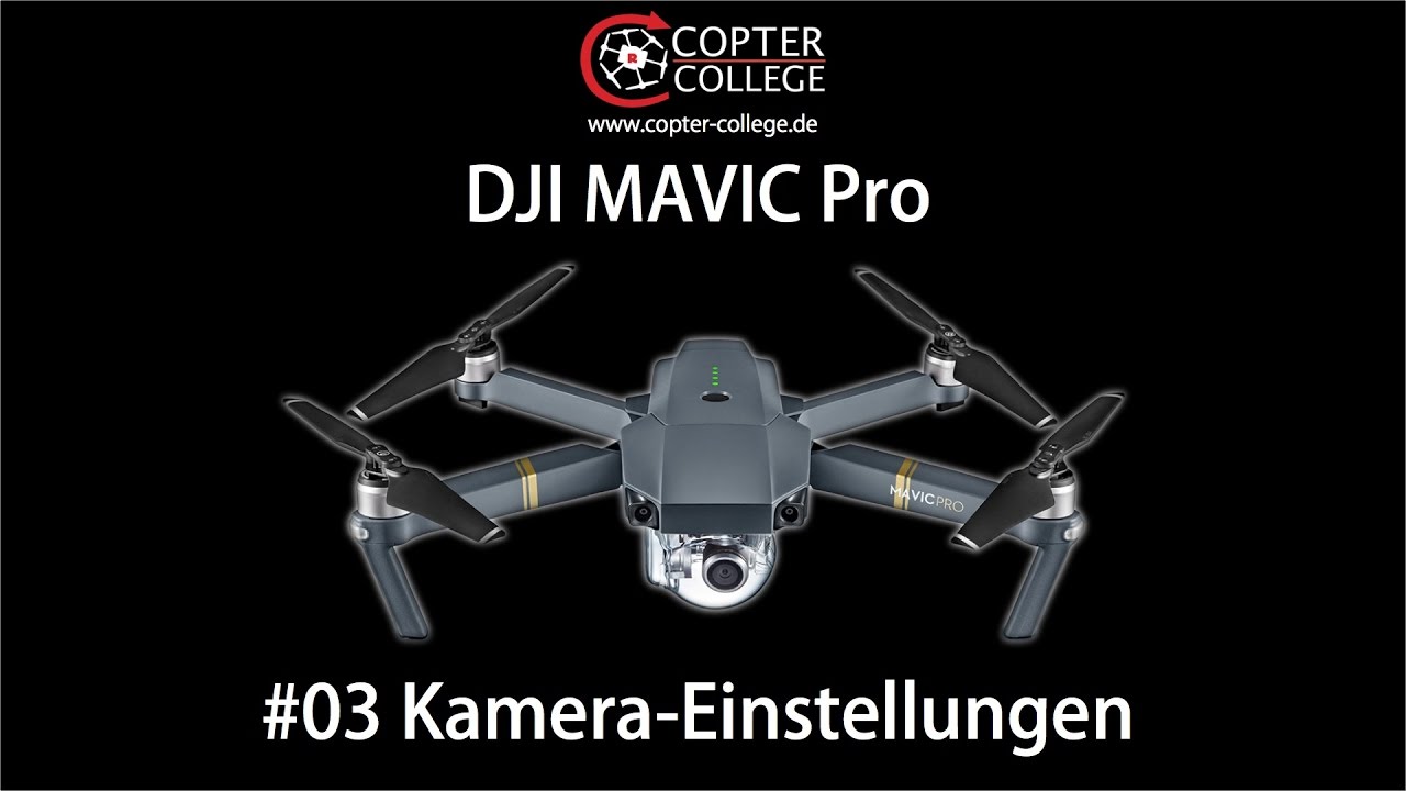 DJI MAVIC Pro #03 – Foto-/Video-Einstellungen (Deutsch)