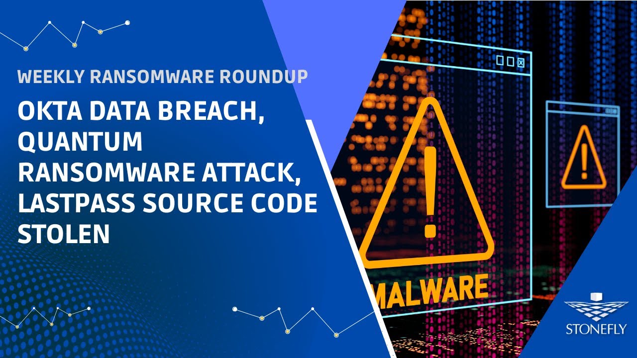 Weekly Ransomware Roundup: Okta data breach, Quantum ransomware attack LastPass source code stolen