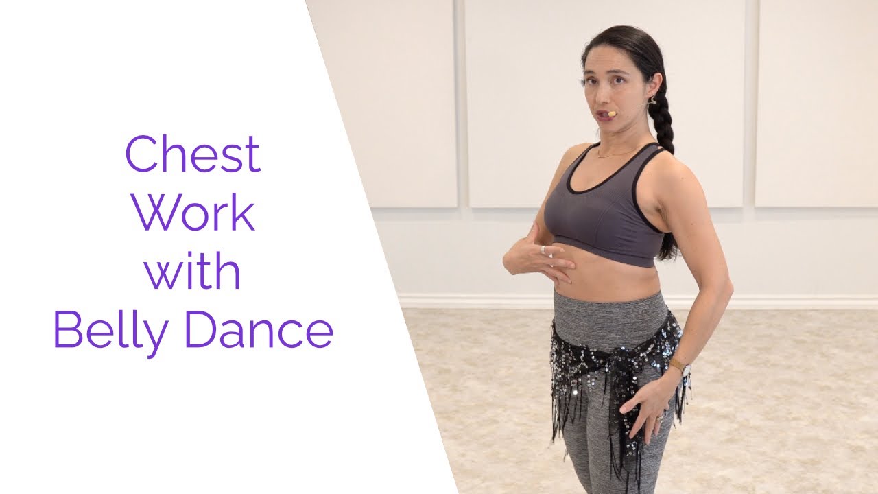 Chest Work with Belly Dance