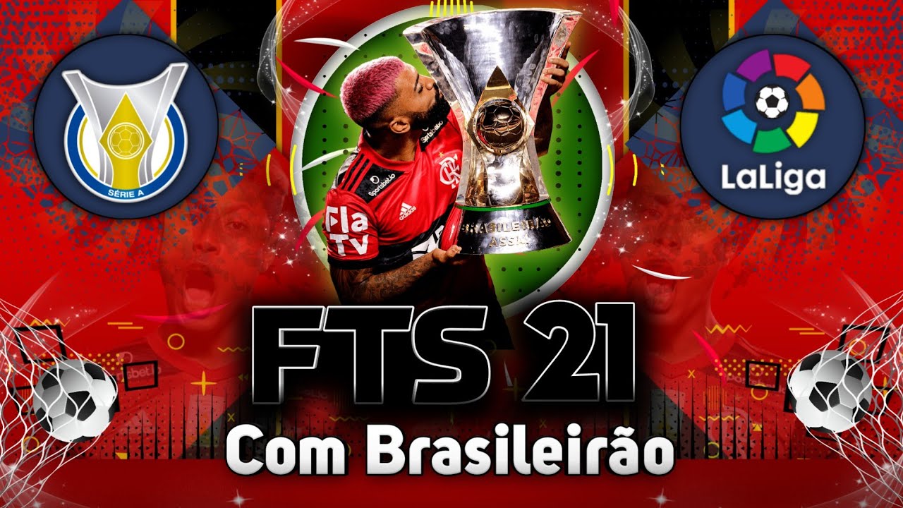Baixe J&aacute;! FTS 21 Com Brasileir&atilde;o e Ligas Europeias 2021!! Muito Incr&iacute;vel!