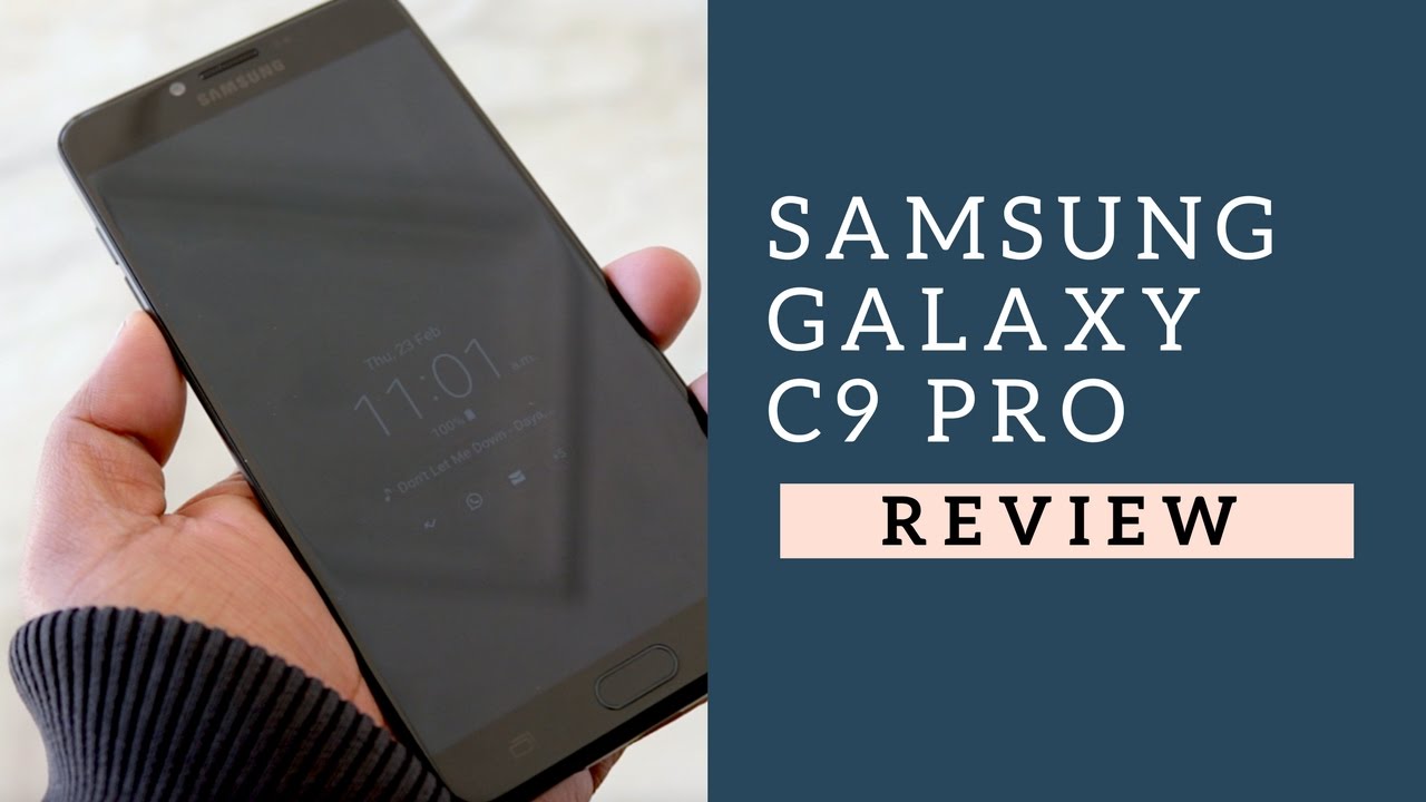 Samsung Galaxy C9 Pro Review