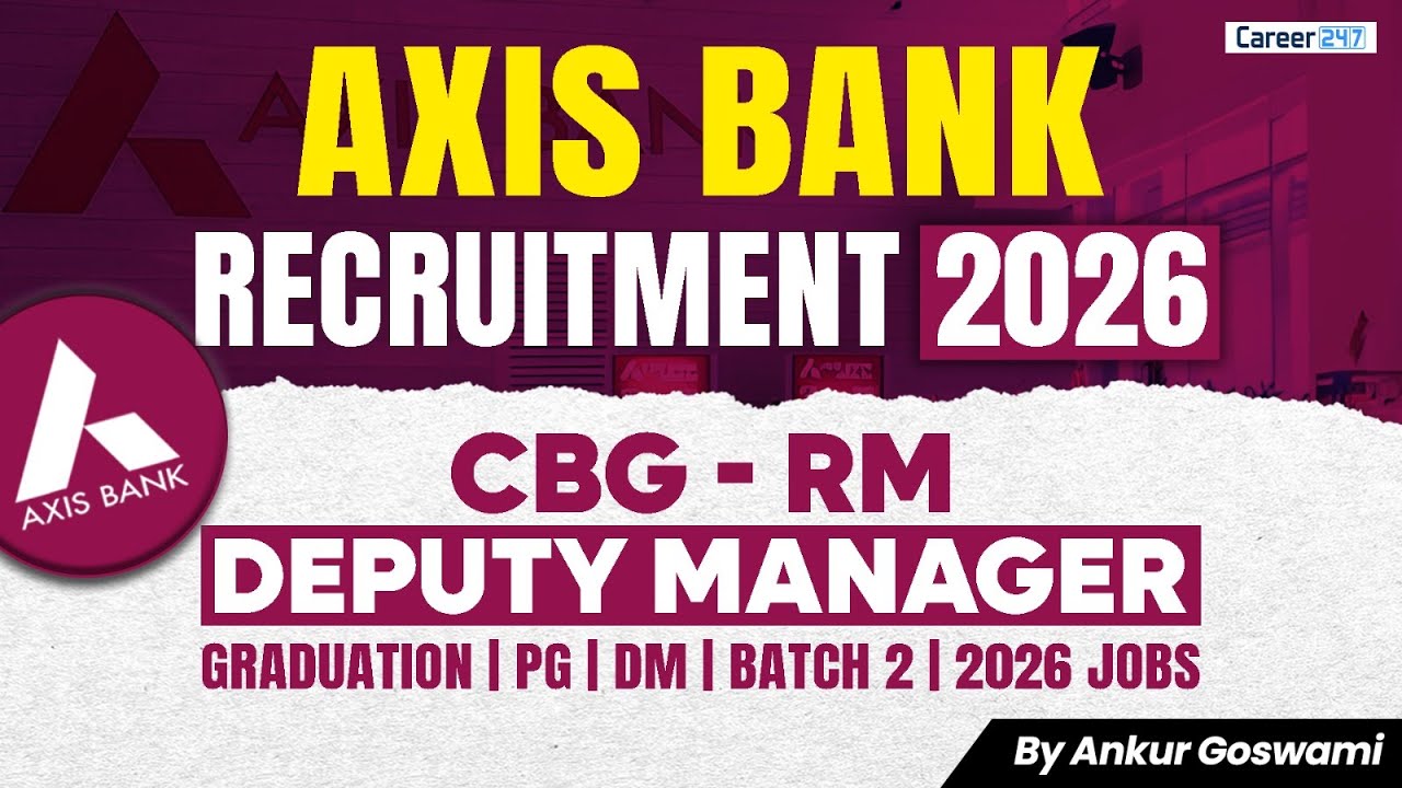 Axis Bank Recruitment 2026 | CBG Relationship Manager | Deputy Manager Jobs | Apply Now | Career247