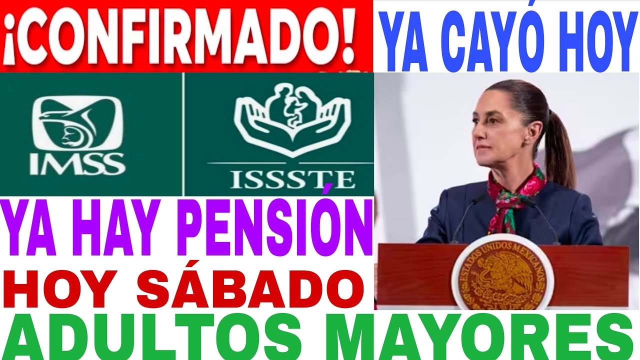 YA CAY&Oacute; 🔥HOY PENSI&Oacute;N 💥SI ADELANTARON🔴 ADULTOS MAYORES 🔥 ISSSTE 🎁 SORPRESA 🤩 CALENDARIO 📅