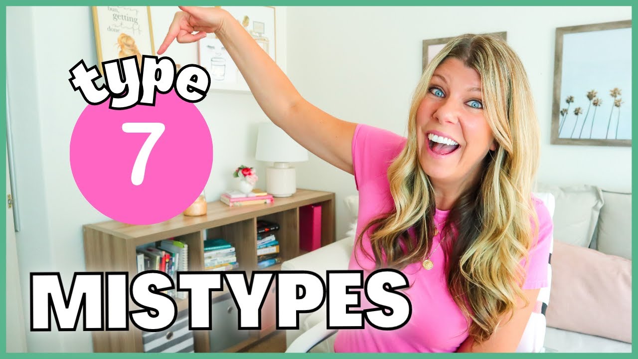 ENNEAGRAM MISTYPES | Are you a Type 7 